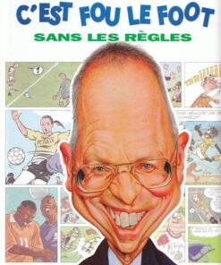 C'est fou le foot sans les règles