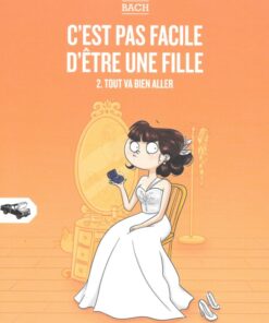 C'est pas facile d'être une fille Tome 2