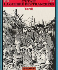 C'était la guerre des tranchées