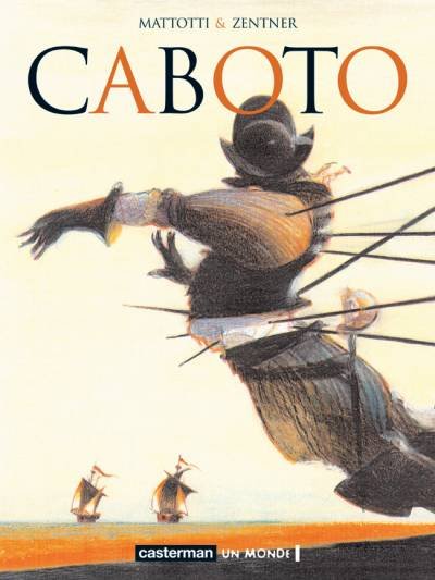 Le voyage de Caboto / Caboto