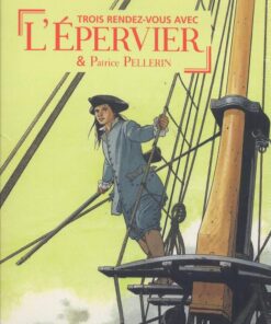 Trois rendez-vous avec l'Épervier & Patrice Pellerin (1)