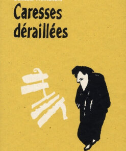 Caresses déraillées