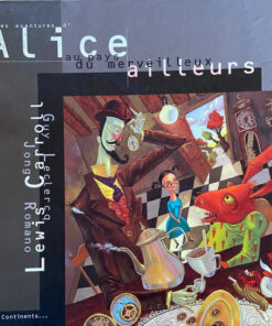 Les Aventures d'Alice au pays du merveilleus ailleurs