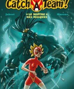Catch-A-Team ! Tome 2