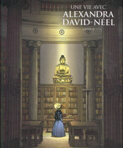 Une vie avec Alexandra David-Néel Livre II