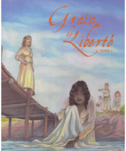 Grain de Liberté Tome 1