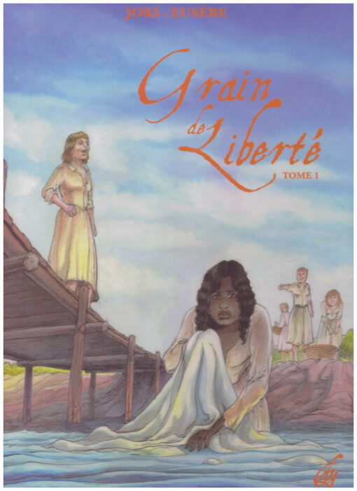 Grain de Liberté Tome 1
