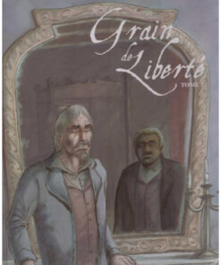 Grain de Liberté Tome 2