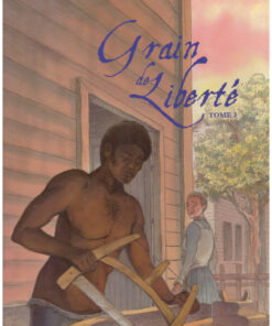 Grain de Liberté Tome 3
