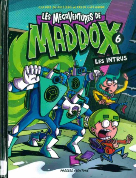 Les mégaventures de Maddox Tome 6