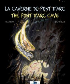 La Caverne du Pont d'Arc - The Pont d'Arc Cave Tome 1