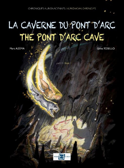 La Caverne du Pont d'Arc - The Pont d'Arc Cave Tome 1