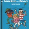 Tom-Tom et Nana Tome 21