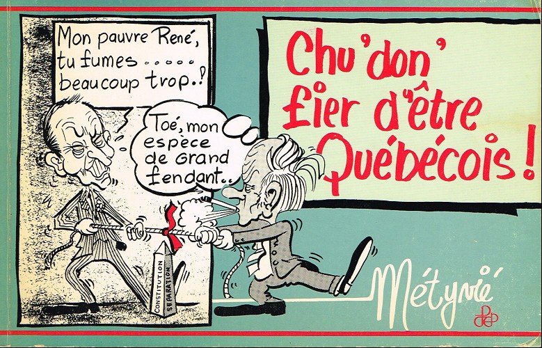 Chu' don' fier d'être Québécois !