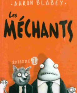 Les méchants Épisode 1