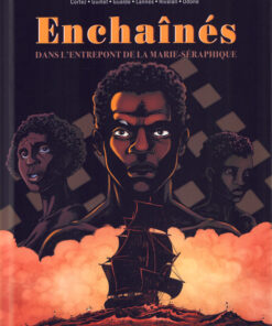 Enchainés, dans l'entrepont de la Marie-Séraphique