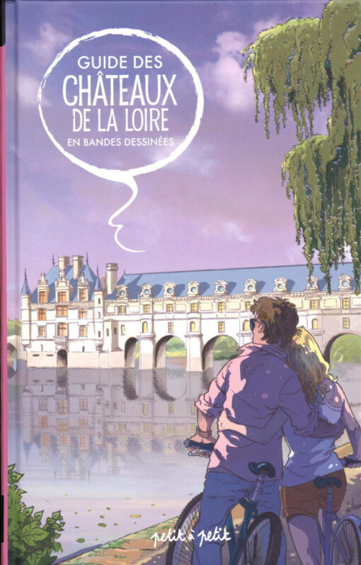Guide des châteaux de la Loire en bandes dessinées