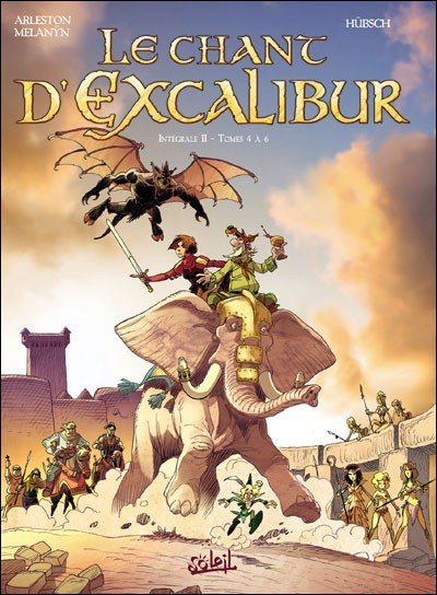 Le Chant d'Excalibur Intégrale II - Tomes 4 à 6