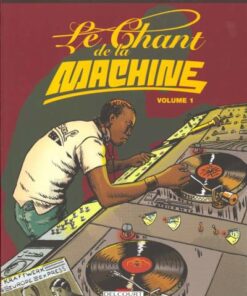 Le Chant de la machine Tome 1