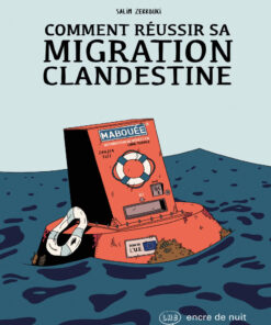 Comment réussir sa migration clandestine
