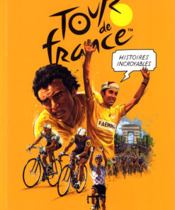 Histoires Incroyables - Tour de France