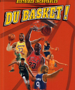 Histoires incroyables du basket !