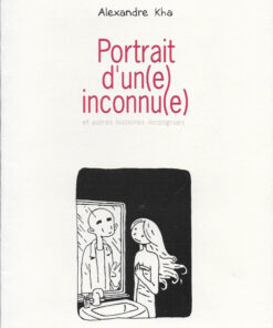 Portrait d'un(e) inconnu(e) et autres histoires incongrues