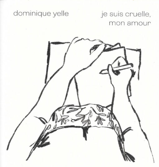 Je suis cruelle mon amour
