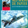 Mes avions de papier - 20 ans de peintures aéronautiques