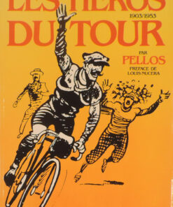 Les héros du Tour 1903/1953