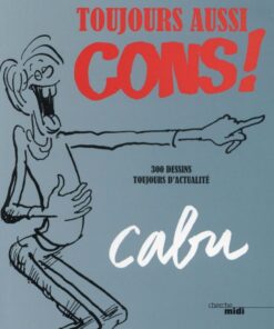 Toujours aussi cons !