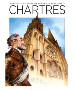 2000 Ans d'Histoire de France : D'Autrikon à Chartres