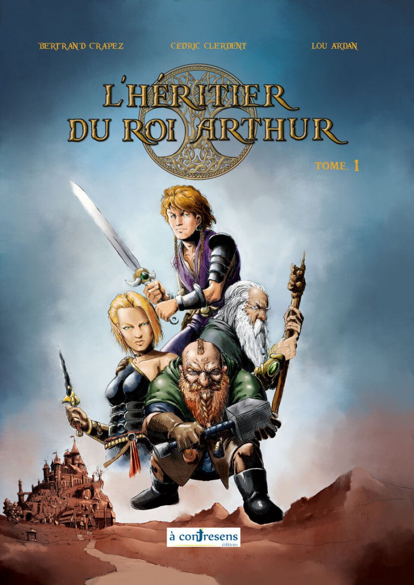 L'héritier du roi Arthur Tome 1