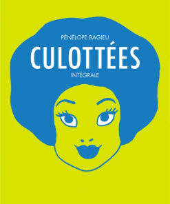 Culottées - Des femmes qui ne font que ce qu'elles veulent