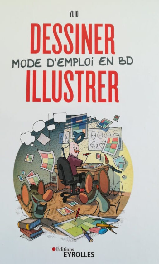 Dessiner, illustrer - Mode d'emploi en BD