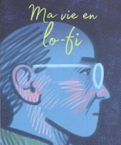 Ma vie en lo-fi