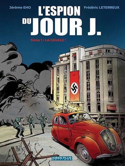 L'espion du jour J. Tome 1