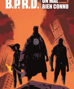 B.P.R.D. : Un mal bien connu 1