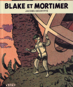 Blake et Mortimer - Jacobs décrypté