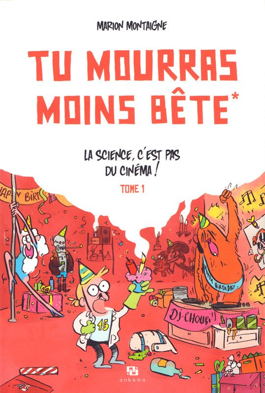 Tu mourras moins bête [mais tu mourras quand même !] Tome 1