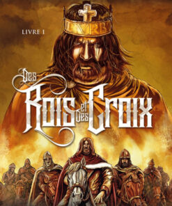 Des Rois et des Croix Livre I
