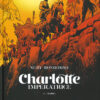 Charlotte impératrice - Tome 3 Adios, Carlotta
