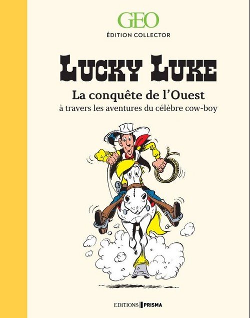 Lucky Luke - La conquête de l'ouest à travers les aventures du célèbre cow-boy