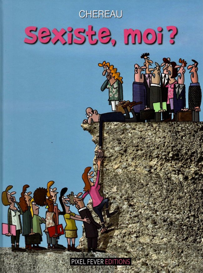 Sexiste, moi ?