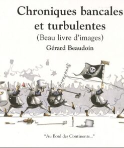 Chroniques bancales et turbulentes (Beau livre d'images)