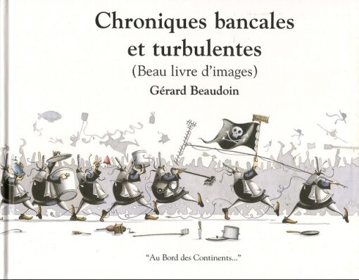 Chroniques bancales et turbulentes (Beau livre d'images)