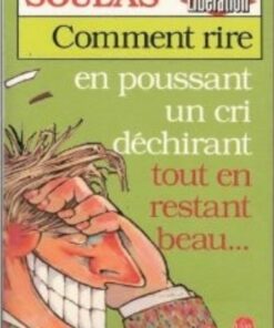 Comment rire en poussant un cri déchirant tout en restant beau...