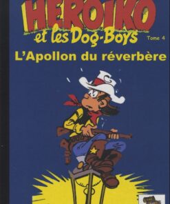 Héroïko et les Dog-Boys Tome 4