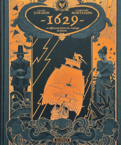 1629, ou l'effrayante histoire des naufragés du Jakarta Livre I