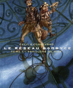 Le Réseau Bombyce Tome 1